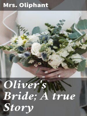 cover image of Oliver's Bride; a true Story